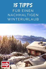winterurlaub-nachhaltig-getty-yurifineart-191126 15 Tipps für nachhaltigen