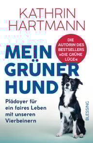 Mein gruener Hund von Kathrin Hartmann Das Buch „Mein grüner Hund“ beschreibt, wie du deinen Hund nachhaltig halten kannst.
