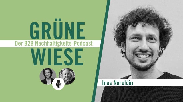 Grüne Wiese – der B2B-Nachhaltigkeits-Podcast: Inas Nureldin im Gespräch Grüne Wiese – der B2B-Nachhaltigkeits-Podcast: Inas Nureldin im Gespräch