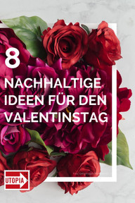valentinstagsideen-getty-ivan101-200117 8 Valentinstag-Tipps, die nachhaltig Herzen erobern