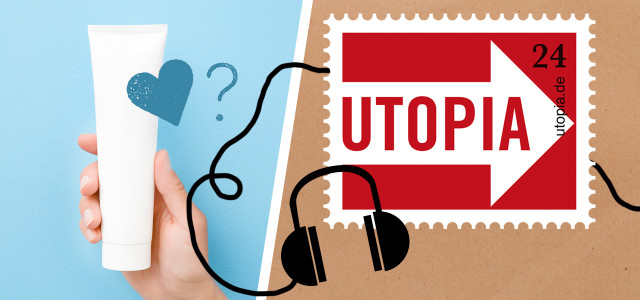 Der Utopia-Podcast: So erkennst du bessere Kosmetik.