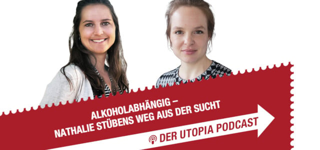 Utopia-Podcastfolge über Alkoholsucht mit Nathalie Stüben