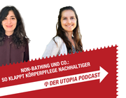 Utopia-podcastfolge: nachhaltige Körperpflege