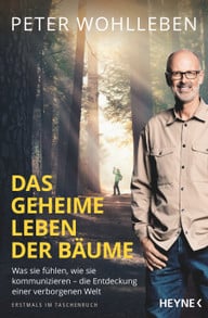 60432_01_Wohlleben_Das geheime Leben d Baeume RZ_Trade-F39.indd Der Bestseller von Peter Wohlleben "Das geheime Leben der Bäume" ist beim Heyne Verlag als Taschenbuch erschienen.