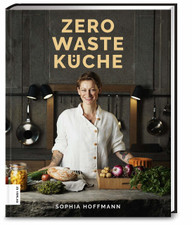 zero-waste-kitchen-sophia-hoffmann-zs-verlag-gmbh-190601_download Zero Waste Kitchen - Sophia Hoffmann