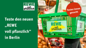 REWE Produkttest voll pflanzlich Berlin