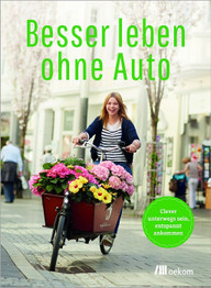 besser-leben-ohne-auto-von-autofrei-leben-ev-oekom-verlag-presse-180309_download Besser leben ohne Auto von autofrei leben! e.V.