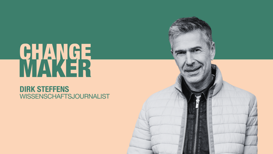 Kopie Porträt Dirk Steffens Podcast Changemaker - Artikelbild Porträt Dirk Steffens
