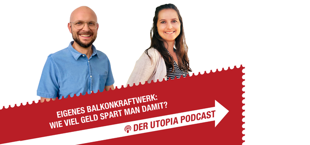 Utopia-Podcast: Persönliche Erfahrungen mit einem Balkonkraftwerk